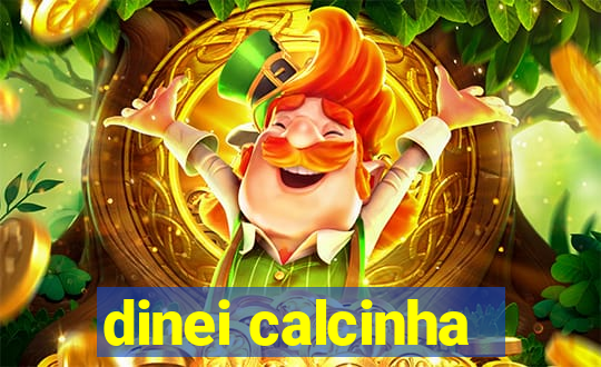 dinei calcinha